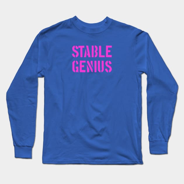 Stable Genius Long Sleeve T-Shirt by PapaBat